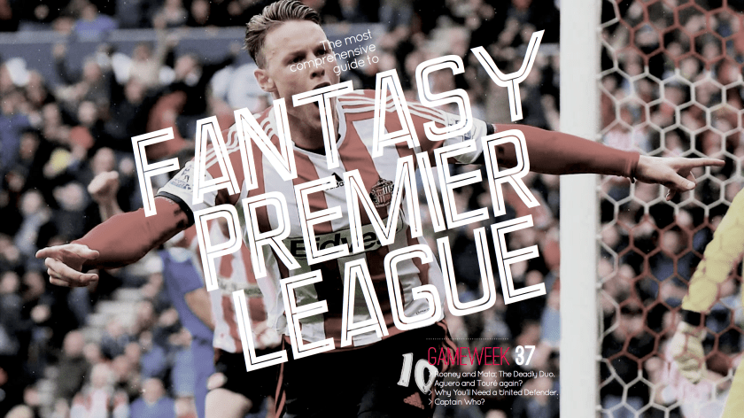 Fantasy Premier League GW37 - The Comprehensive Guide